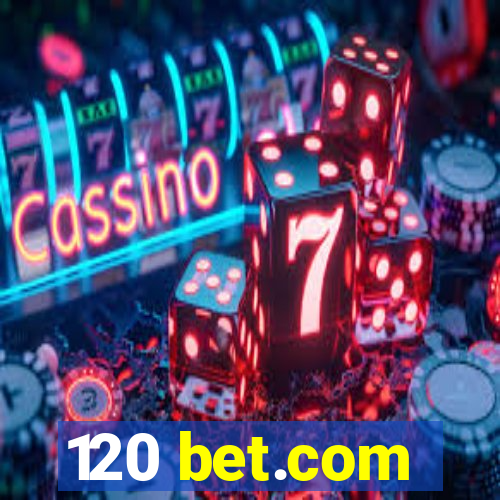 120 bet.com